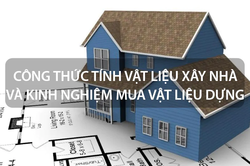 tìm hiểu công thức tính vật liệu xây nhà